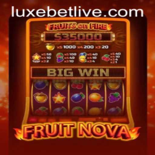Explore the Vibrant World of FruitNova: Unleashing 'Luxebet' Features