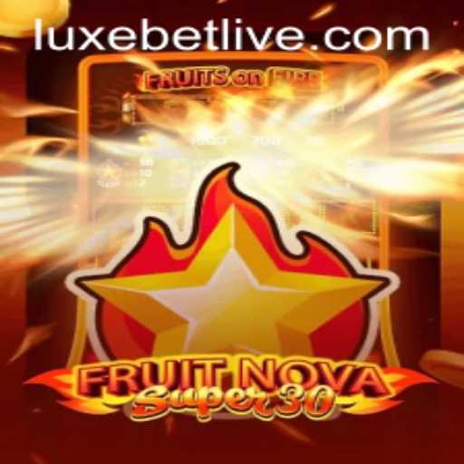 Discover FruitrNovaSupe30: A Thrilling Gaming Experience with Luxebet