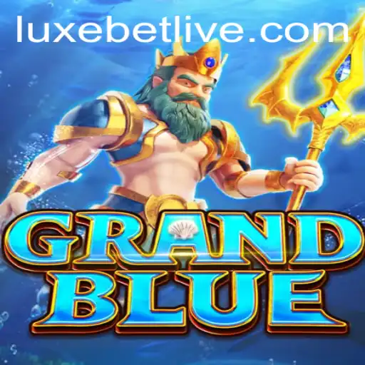 Discover the Thrilling World of GRANDBLUE and Luxebet
